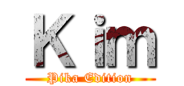 Ｋｉｍ (Pika Edition)