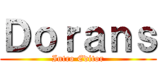 Ｄｏｒａｎｓ (Intro Editor)