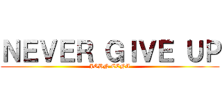 ＮＥＶＥＲ ＧＩＶＥ ＵＰ (JOHN CENA)