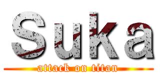 Ｓｕｋａ (attack on titan)