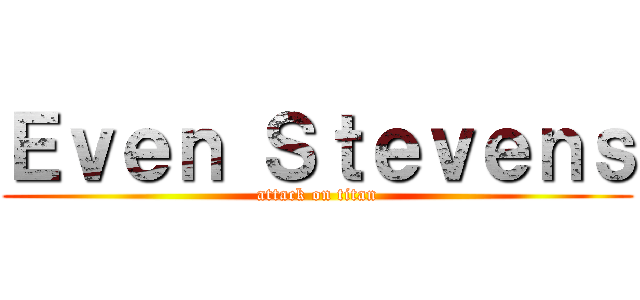 Ｅｖｅｎ Ｓｔｅｖｅｎｓ (attack on titan)