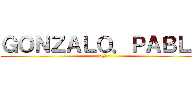 ＧＯＮＺＡＬＯ．ＰＡＢＬＯ (3B)