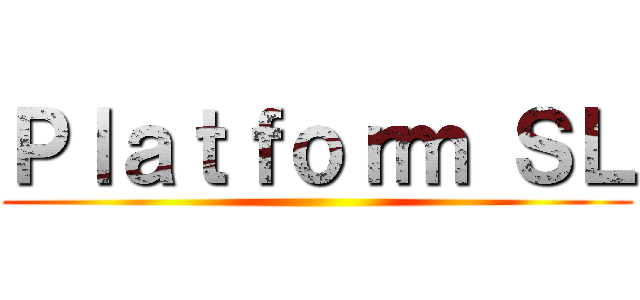 Ｐｌａｔｆｏｒｍ ＳＬ ()