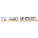 ＴＥ ＡＭＯ ＭＩＧＵＥＬ (attack on titan)