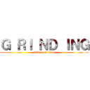 Ｇ ＲＩ ＮＤ ＩＮＧ (attack on titan)