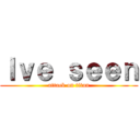 Ｉｖｅ ｓｅｅｎ (attack on titan)