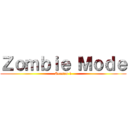 Ｚｏｍｂｉｅ Ｍｏｄｅ (Season 1)