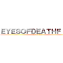 ＥＹＥＳＯＦＤＥＡＴＨＦＩＳＨ (attack on titan)