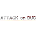 ＡＴＴＡＣＫ ｏｎ ＤＵＣＫ ()