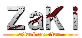 ＺａＫｉ (attack on titan)