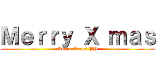 Ｍｅｒｒｙ Ｘ ｍａｓ (Recon Corps PH)