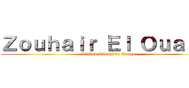 Ｚｏｕｈａｉｒ Ｅｌ Ｏｕａｓｌｉ (Ittihad Riadhi de Tanger)
