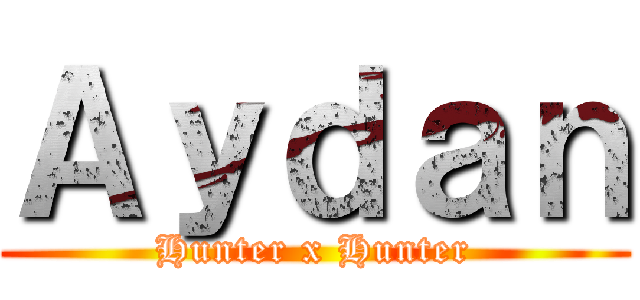 Ａｙｄａｎ (Hunter x Hunter)