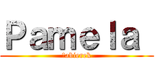 Ｐａｍｅｌａ  (Żabierek)