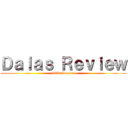 Ｄａｌａｓ Ｒｅｖｉｅｗ (2020 Season)