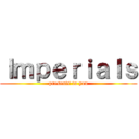 Ｉｍｐｅｒｉａｌｓ (presents to you)