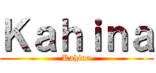 Ｋａｈｉｎａ (Kahina)