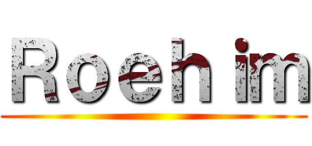 Ｒｏｅｈｉｍ ()