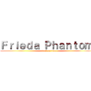 Ｆｒｉｅｄａ Ｐｈａｎｔｏｍ  (attack on titan)