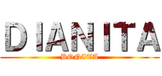 ＤＩＡＮＩＴＡ (BONITA)