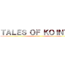 ＴＡＬＥＳ ＯＦ ＫＯＩＮＹＡ (returns)