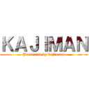 ＫＡＪＩＭＡＮ (Presented by kajimans)