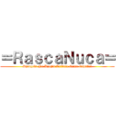 ＝ＲａｓｃａＮｕｃａ＝ (Shingeki No Kyojin Tribute Game Español)