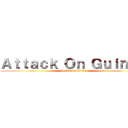 Ａｔｔａｃｋ Ｏｎ Ｇｕｉｎｅａ (Attack on Guinea)