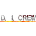 Ｄ．Ｉ．ＣＲＥＷ (attack on titan)