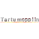 Ｔａｒｔｕ ｍｏｐｐｉｉｎ (attack on titan)