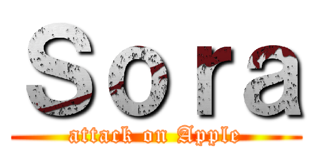 Ｓｏｒａ (attack on Apple)
