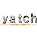 ｙａｔｃｈ (attack on titan)