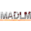 ＭＡＤＬＭ (MAS ALLA DE LAS MURALLAS)