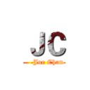 ＪＣ (    Joe Chan)