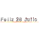 Ｆｅｌｉｚ ２８ Ｊｕｌｉｏ  (Viva El Perú)