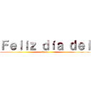 Ｆｅｌｉｚ ｄíａ ｄｅｌ (Otaku)