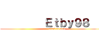          Ｅｔｂｙ９８  ~ (             attack on titan)