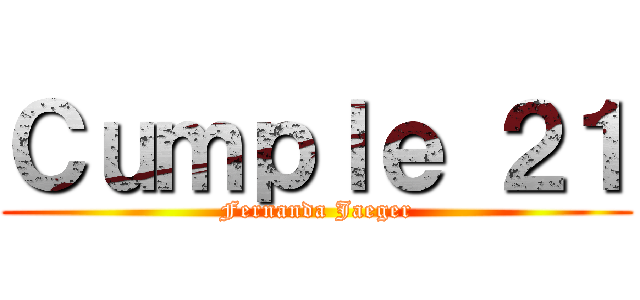 Ｃｕｍｐｌｅ ２１ (Fernanda Jaeger)
