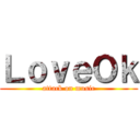 ＬｏｖｅＯｋ (attack on music)