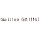 Ｇａｌｉｌｅｏ Ｇａｌｉｌｅｉ  ()