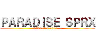 ＰＡＲＡＤＩＳＥ ＳＰＲＸ (PARADISE SPRX.net)