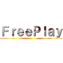 ＦｒｅｅＰｌａｙ ()