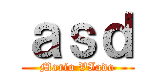 ａｓｄ (Mario VIado)