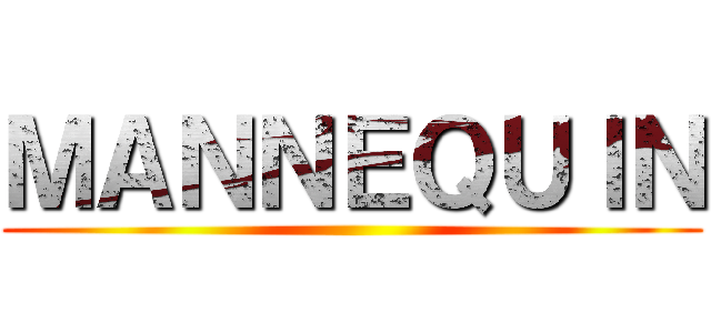 ＭＡＮＮＥＱＵＩＮ ()