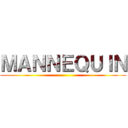 ＭＡＮＮＥＱＵＩＮ ()