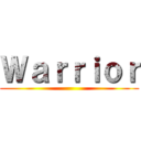 Ｗａｒｒｉｏｒ ()