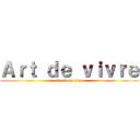 Ａｒｔ ｄｅ ｖｉｖｒｅ (attack on titan)