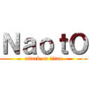ＮａｏｔＯ (attack on titan)