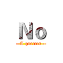 Ｎｏ (A quarter)