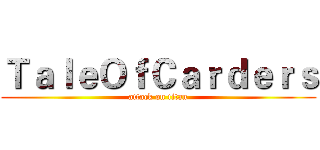 ＴａｌｅＯｆＣａｒｄｅｒｓ (attack on titan)
